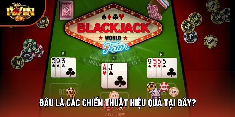 Đâu là các chiến thuật hiệu quả tại đây?