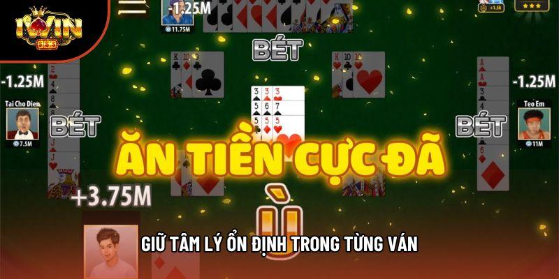 Giữ tâm lý ổn định trong từng ván