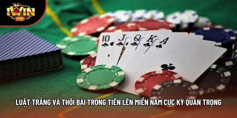 Luật trắng và thối bài trong Tiến lên miền Nam cực kỳ quan trọng Luật trắng và thối bài trong Tiến lên miền Nam cực kỳ quan trọng
