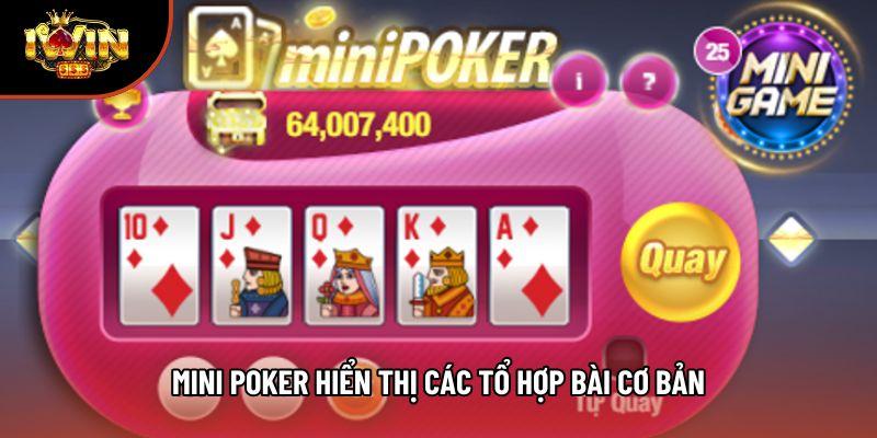 Mini poker hiển thị các tổ hợp bài cơ bản Mini poker hiển thị các tổ hợp bài cơ bản