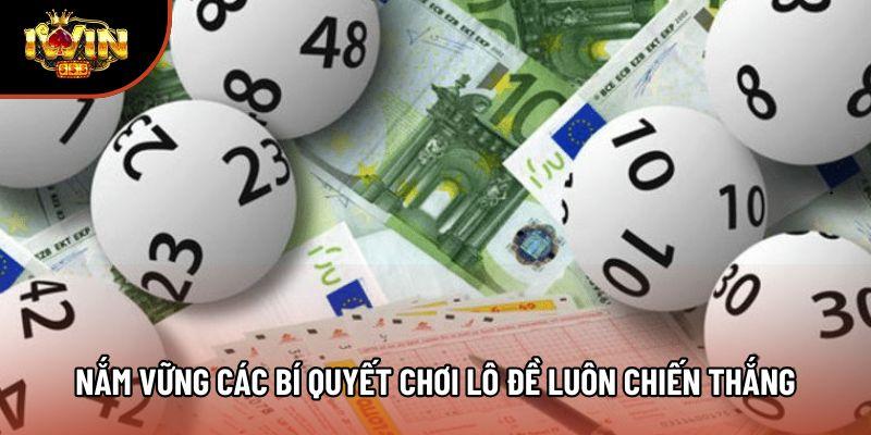 Nắm vững các bí quyết chơi lô đề luôn chiến thắng