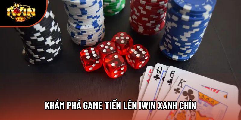 Khám phá game Tiến lên iwin xanh chín